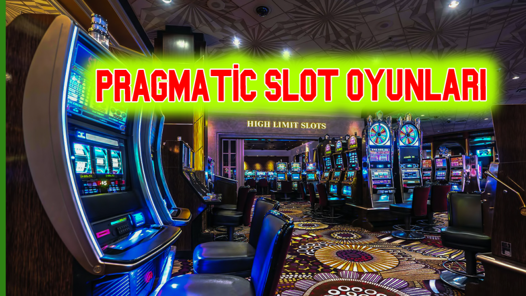 Pragmatic Slot Oyunları